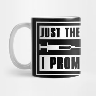 Just The Tip I Promise Nurse Mug